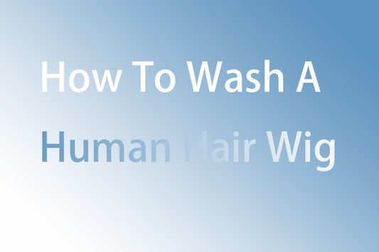 How to Wash a Human Hair Wig